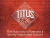 Titus – Part 1: Influencing A Nearly Impossible Culture